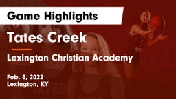 Tates Creek  vs Lexington Christian Academy Game Highlights - Feb. 8, 2022