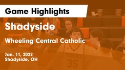 Shadyside  vs Wheeling Central Catholic  Game Highlights - Jan. 11, 2022