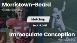 Matchup: Morristown-Beard vs. Immaculate Conception  2018