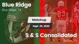 Matchup: Blue Ridge vs. S & S Consolidated  2020