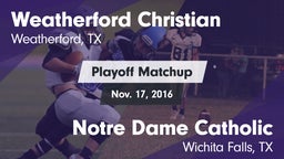 Matchup: Weatherford Christia vs. Notre Dame Catholic  2016