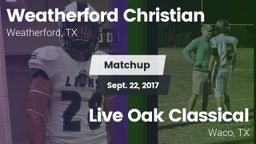 Matchup: Weatherford Christia vs. Live Oak Classical  2017
