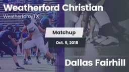 Matchup: Weatherford Christia vs. Dallas Fairhill 2018