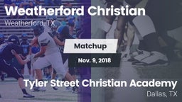 Matchup: Weatherford Christia vs. Tyler Street Christian Academy  2018