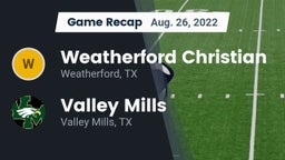 Recap: Weatherford Christian  vs. Valley Mills  2022