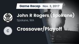 Recap: John R Rogers  (Spokane) vs. Crossover/Playoff 2017