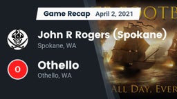 Recap: John R Rogers  (Spokane) vs. Othello  2021