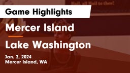 Mercer Island  vs Lake Washington  Game Highlights - Jan. 2, 2024