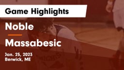 Noble  vs Massabesic  Game Highlights - Jan. 25, 2023