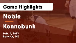 Noble  vs Kennebunk  Game Highlights - Feb. 7, 2023