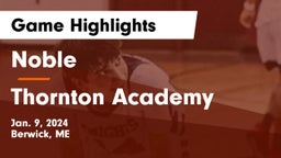 Noble  vs Thornton Academy Game Highlights - Jan. 9, 2024