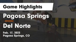 Pagosa Springs  vs Del Norte  Game Highlights - Feb. 17, 2023