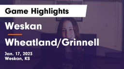 Weskan  vs Wheatland/Grinnell Game Highlights - Jan. 17, 2023