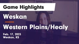 Weskan  vs Western Plains/Healy Game Highlights - Feb. 17, 2023