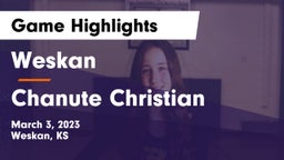 Weskan  vs Chanute Christian Game Highlights - March 3, 2023