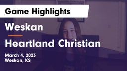 Weskan  vs Heartland Christian Game Highlights - March 4, 2023