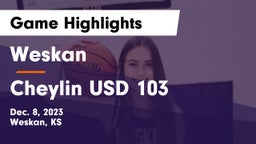 Weskan  vs Cheylin USD 103 Game Highlights - Dec. 8, 2023