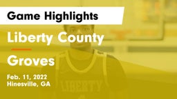 Liberty County  vs Groves  Game Highlights - Feb. 11, 2022