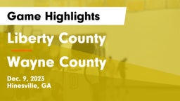 Liberty County  vs Wayne County  Game Highlights - Dec. 9, 2023