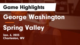 George Washington  vs Spring Valley  Game Highlights - Jan. 6, 2023