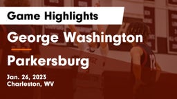 George Washington  vs Parkersburg  Game Highlights - Jan. 26, 2023