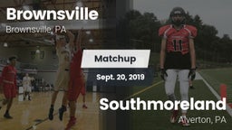 Matchup: Brownsville vs. Southmoreland  2019