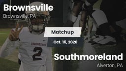 Matchup: Brownsville vs. Southmoreland  2020