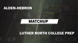 Matchup: Alden-Hebron vs. Luther North College Prep 2016
