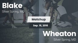 Matchup: Blake vs. Wheaton  2016