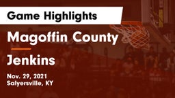 Magoffin County  vs Jenkins Game Highlights - Nov. 29, 2021