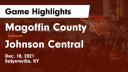 Magoffin County  vs Johnson Central  Game Highlights - Dec. 18, 2021