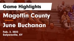 Magoffin County  vs June Buchanan Game Highlights - Feb. 2, 2022