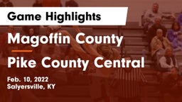 Magoffin County  vs Pike County Central  Game Highlights - Feb. 10, 2022