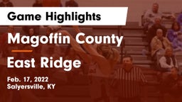 Magoffin County  vs East Ridge  Game Highlights - Feb. 17, 2022
