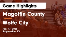 Magoffin County  vs Wolfe City  Game Highlights - Jan. 17, 2023