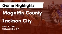 Magoffin County  vs Jackson City Game Highlights - Feb. 4, 2023
