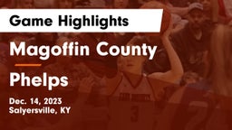 Magoffin County  vs Phelps Game Highlights - Dec. 14, 2023