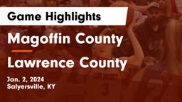 Magoffin County  vs Lawrence County  Game Highlights - Jan. 2, 2024