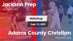 Matchup: Jackson Prep vs. Adams County Christian  2019