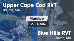 Matchup: Upper Cape Cod RVT vs. Blue Hills RVT  2016