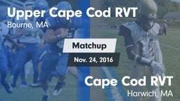 Matchup: Upper Cape Cod RVT vs. Cape Cod RVT  2016
