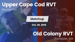 Matchup: Upper Cape Cod RVT vs. Old Colony RVT  2018