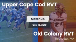 Matchup: Upper Cape Cod RVT vs. Old Colony RVT  2019