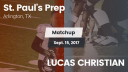 Matchup: St. Paul's Prep vs. LUCAS CHRISTIAN 2017