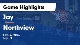 Jay  vs Northview  Game Highlights - Feb. 6, 2023