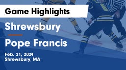 Shrewsbury  vs Pope Francis  Game Highlights - Feb. 21, 2024