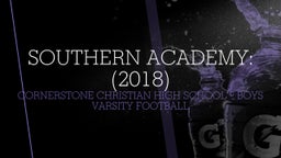 Cornerstone Christian football highlights Southern Academy: (2018)