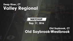 Matchup: Valley Regional/Old  vs. Old Saybrook-Westbrook  2016