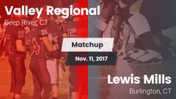 Matchup: Valley Regional/Old  vs. Lewis Mills  2017