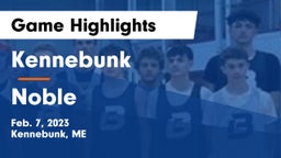 Kennebunk  vs Noble  Game Highlights - Feb. 7, 2023